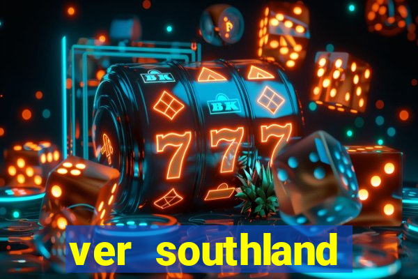 ver southland online gratis